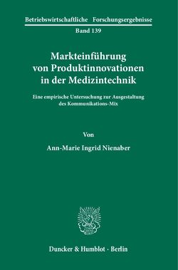 Markteinführung von Produktinnovationen in der Medizintechnik. von Nienaber,  Ann-Marie Ingrid