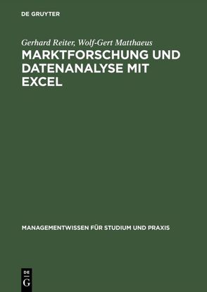 Marktforschung und Datenanalyse mit EXCEL von Matthaeus,  Wolf-Gert, Reiter,  Gerhard