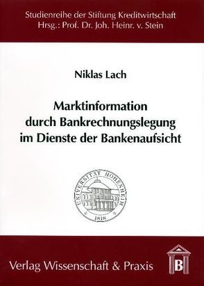 Marktinformation durch Bankrechnungslegung im Dienste der Bankenaufsicht von Lach,  Niklas