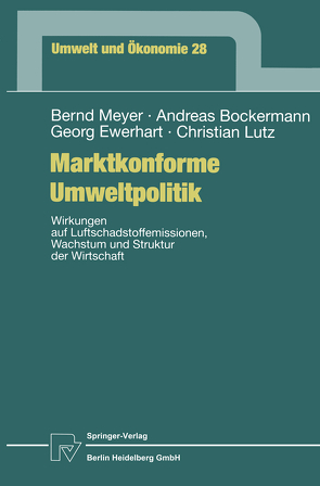 Marktkonforme Umweltpolitik von Bockermann,  Andreas, Ewerhart,  Georg, Lutz,  Christian, Meyer,  Bernd