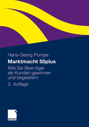 Marktmacht 50plus von Pompe,  Hans-Georg