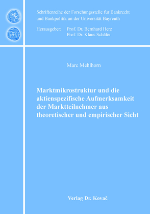 Marktmikrostruktur und die aktienspezifische Aufmerksamkeit der Marktteilnehmer aus theoretischer und empirischer Sicht von Mehlhorn,  Marc