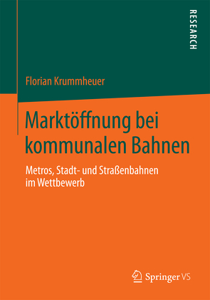 Marktöffnung bei kommunalen Bahnen von Krummheuer,  Florian