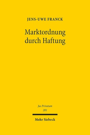 Marktordnung durch Haftung von Franck,  Jens-Uwe