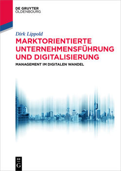Marktorientierte Unternehmensführung und Digitalisierung von Lippold,  Dirk