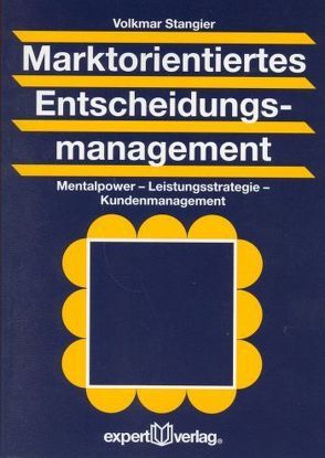 Marktorientiertes Entscheidungsmanagement von Stangier,  Volkmar