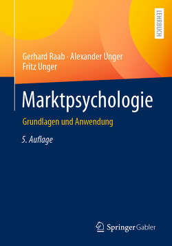 Marktpsychologie von Raab,  Gerhard, Unger,  Alexander, Unger,  Fritz