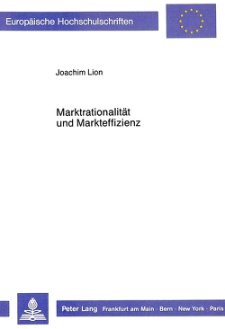 Marktrationalität und Markteffizienz von Lion,  Joachim