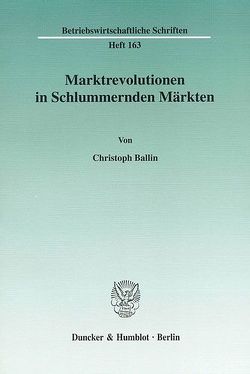 Marktrevolutionen in Schlummernden Märkten. von Ballin,  Christoph