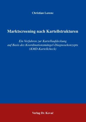 Marktscreening nach Kartellstrukturen von Lorenz,  Christian