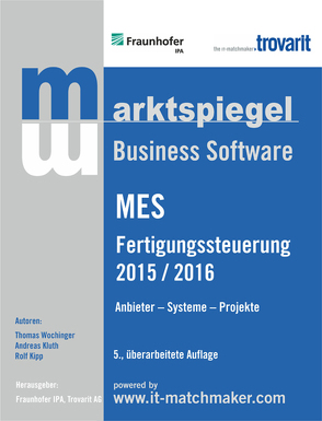 Marktspiegel Business Software – MES – Fertigungssteuerung 2017/2018 von Dr. Wiendahl,  Hans-Hermann, Kipp,  Rolf, Kluth,  Andreas