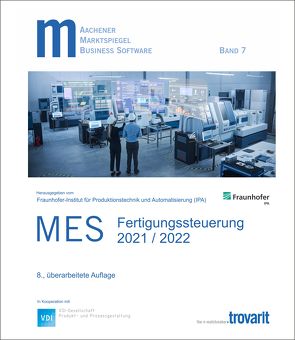 Marktspiegel Business Software – MES – Fertigungssteuerung 2021/2022 von Dr. Wiendahl,  Hans-Hermann, Kipp,  Rolf, Kluth,  Andreas