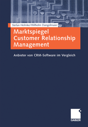 Marktspiegel Customer Relationship Management von Dangelmaier,  Wilhelm, Helmke,  Stefan