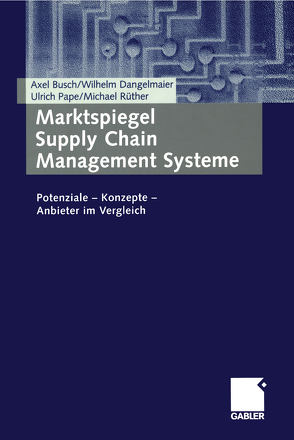 Marktspiegel Supply Chain Management Systeme von Busch,  Axel, Dangelmaier,  Wilhelm, Rüther,  Michael, Seidel,  Ulrich