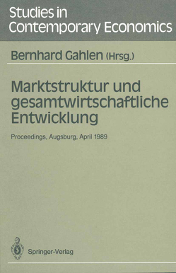 Marktstruktur und gesamtwirtschaftliche Entwicklung von Gahlen,  Bernhard