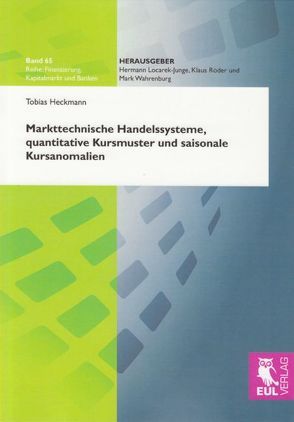 Markttechnische Handelssysteme, quantitative Kursmuster und saisonale Kursanomalien von Heckmann,  Tobias