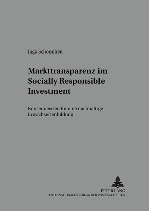 Markttransparenz im Socially Responsible Investment von Schoenheit,  Ingo