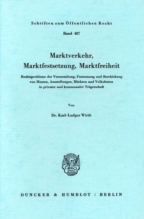 Marktverkehr, Marktfestsetzung, Marktfreiheit. von Wirth,  Karl-Ludger