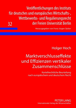 Marktverschlusseffekte und Effizienzen vertikaler Zusammenschlüsse von Hoch,  Holger