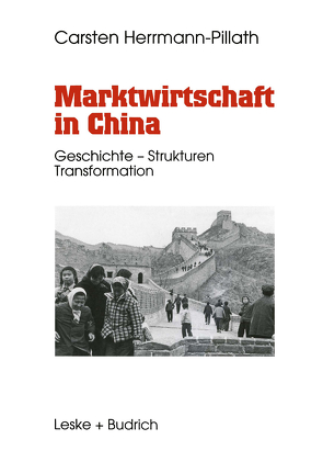 Marktwirtschaft in China von Herrmann-Pillath,  Carsten