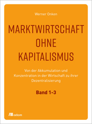 Marktwirtschaft ohne Kapitalismus von Onken,  Werner