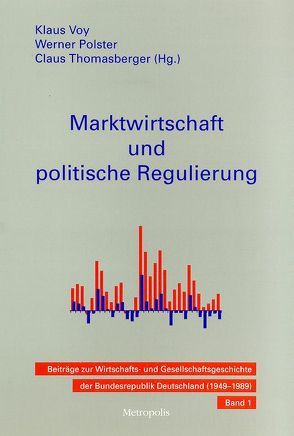 Marktwirtschaft und politische Regulierung von Herr,  Hansjörg, Polster,  Werner, Thomasberger,  Claus, Voy,  Klaus