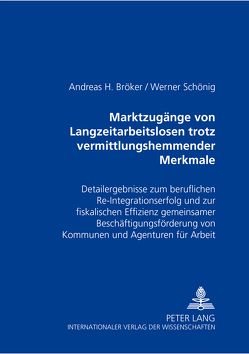 Marktzugänge von Langzeitarbeitslosen trotz vermittlungshemmender Merkmale von Bröker,  Andreas H., Schönig,  Werner