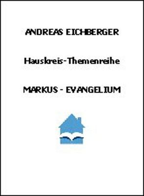 Markus-Evangelium von Eichberger,  Andreas