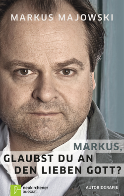 Markus, glaubst du an den lieben Gott? von Majowski,  Markus