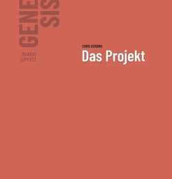 Markus Lüpertz – GENESIS Das Projekt von Gassner,  Klaus, Gerbing,  Prof. Dr. Chris, Goll,  Anton, Klein,  Armin