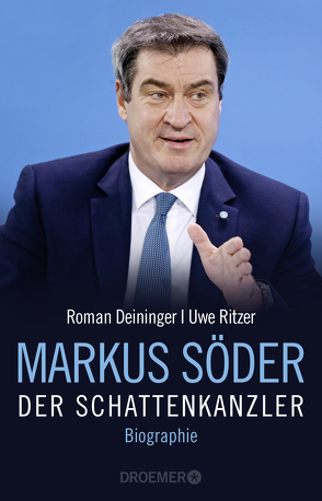 Markus Söder – Der Schattenkanzler von Deininger,  Roman, Ritzer,  Uwe