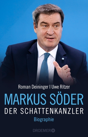 Markus Söder – Der Schattenkanzler von Deininger,  Roman, Ritzer,  Uwe