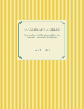 Marmelade & Gelee von Huber,  Liesel