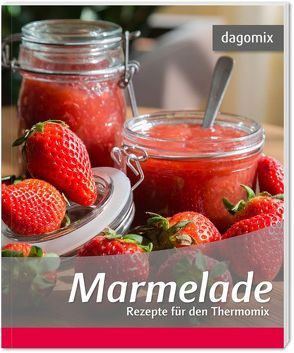 Marmelade Rezepte für den Thermomix von Dargewitz,  Andrea, Dargewitz,  Gabriele