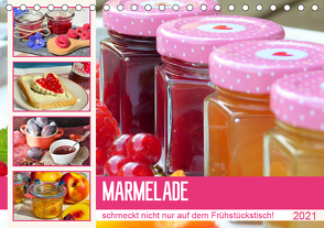 Marmelade schmeckt nicht nur auf dem Frühstückstisch! (Tischkalender 2021 DIN A5 quer) von Hurley,  Rose