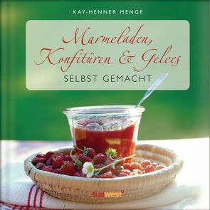 Marmeladen, Konfitüren & Gelees selbst gemacht von Menge,  Kay-Henner