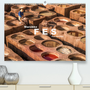 Marokko – Fes (Premium, hochwertiger DIN A2 Wandkalender 2020, Kunstdruck in Hochglanz) von Schickert,  Peter