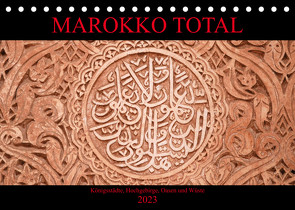 Marokko total (Tischkalender 2023 DIN A5 quer) von Berns,  Nicolette