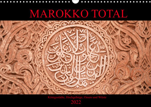 Marokko total (Wandkalender 2022 DIN A3 quer) von Berns,  Nicolette