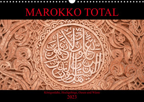 Marokko total (Wandkalender 2023 DIN A3 quer) von Berns,  Nicolette