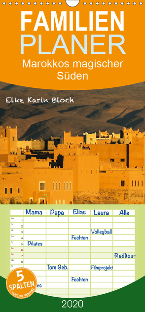 Marokkos magischer Süden – Familienplaner hoch (Wandkalender 2020 , 21 cm x 45 cm, hoch) von Elke Karin Bloch,  ©
