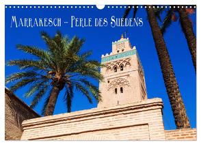 Marrakesch – Perle des Südens (Wandkalender 2024 DIN A3 quer), CALVENDO Monatskalender von Müller,  Christian