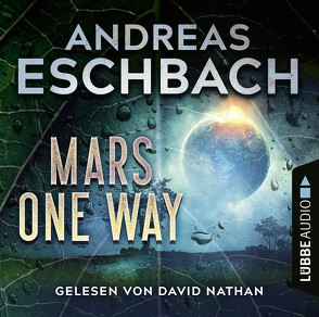 Mars one way von Eschbach,  Andreas, Nathan,  David
