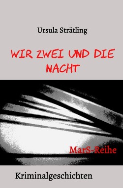 MarS-Reihe / Wir Zwei und die Nacht von Strätling,  Ursula