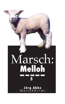 Marsch: Melloh 5 von Abke,  Joerg