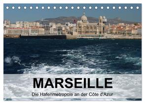 MARSEILLE – Die Hafenmetropole an der Côte d’Azur (Tischkalender 2024 DIN A5 quer), CALVENDO Monatskalender von Stolzenburg,  Kerstin