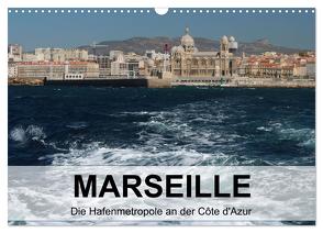 MARSEILLE – Die Hafenmetropole an der Côte d’Azur (Wandkalender 2024 DIN A3 quer), CALVENDO Monatskalender von Stolzenburg,  Kerstin