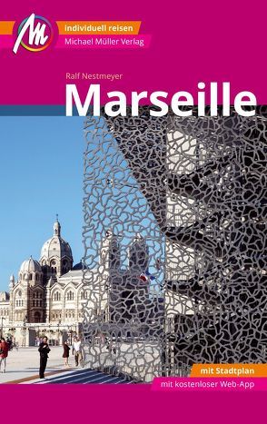 Marseille MM-City Reiseführer Michael Müller Verlag von Nestmeyer,  Ralf