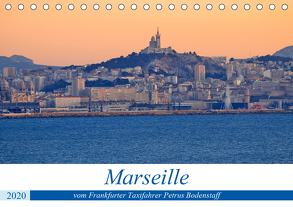 Marseille vom Frankfurter Taxifahrer Petrus Bodenstaff (Tischkalender 2020 DIN A5 quer) von Bodenstaff,  Petrus
