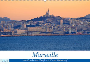Marseille vom Frankfurter Taxifahrer Petrus Bodenstaff (Wandkalender 2021 DIN A2 quer) von Bodenstaff,  Petrus